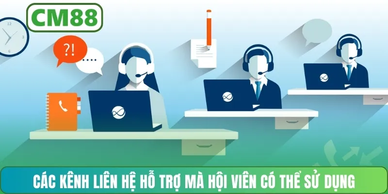 Các kênh liên hệ hỗ trợ mà hội viên có thể sử dụng